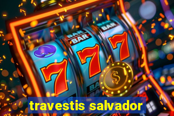 travestis salvador